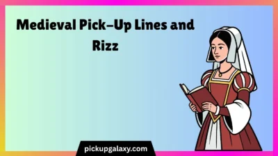 Medieval Pick-Up Lines and Rizz