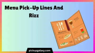 Menu Pick-Up Lines And Rizz