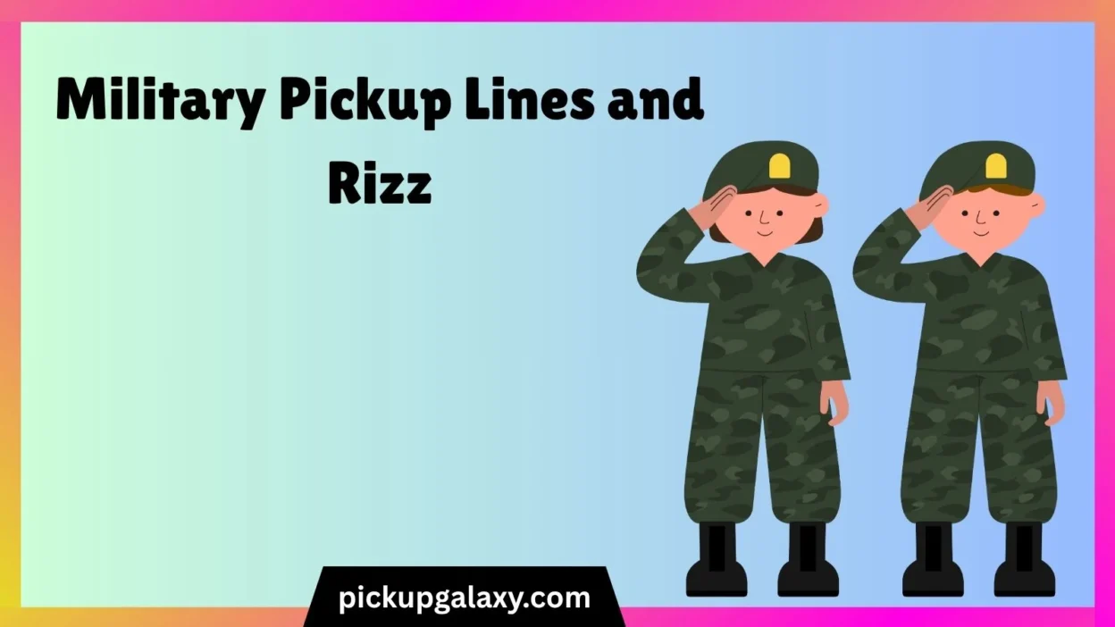 Military Pickup Lines and Rizz