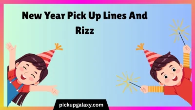 New Year Pick Up Lines And Rizz