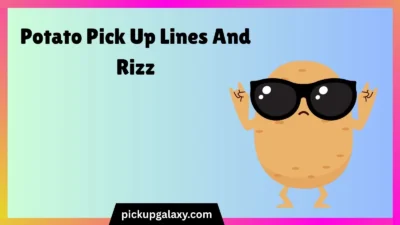 Potato Pick Up Lines And Rizz