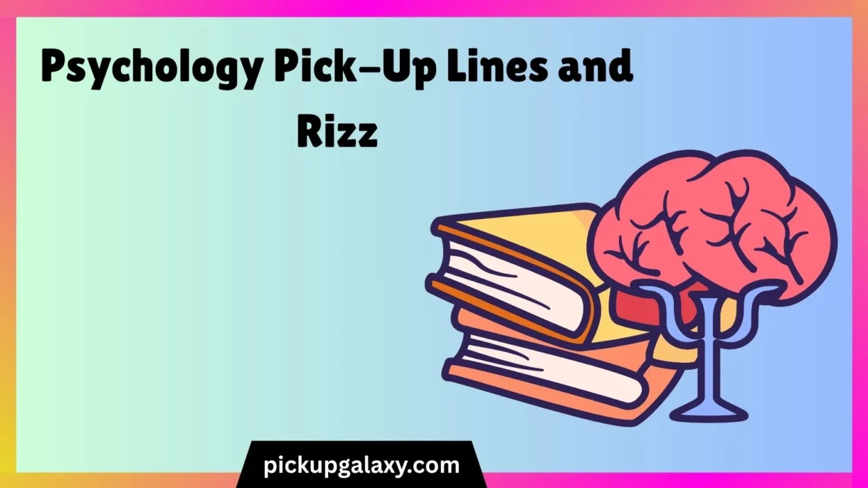 Psychology Pick-Up Lines and Rizz
