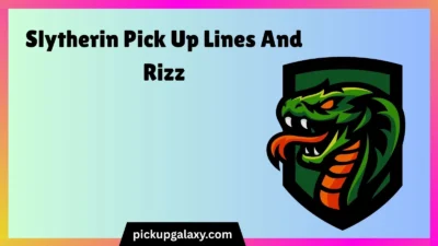 Slytherin Pick Up Lines And Rizz