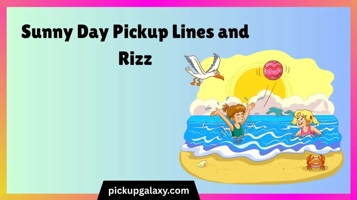 Sunny Day Pickup Lines and Rizz