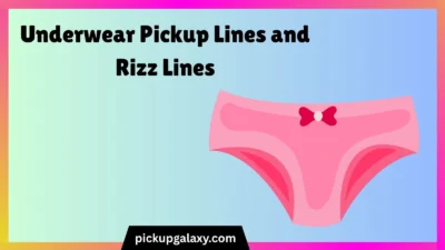 Underwear Pickup Lines and Rizz Lines