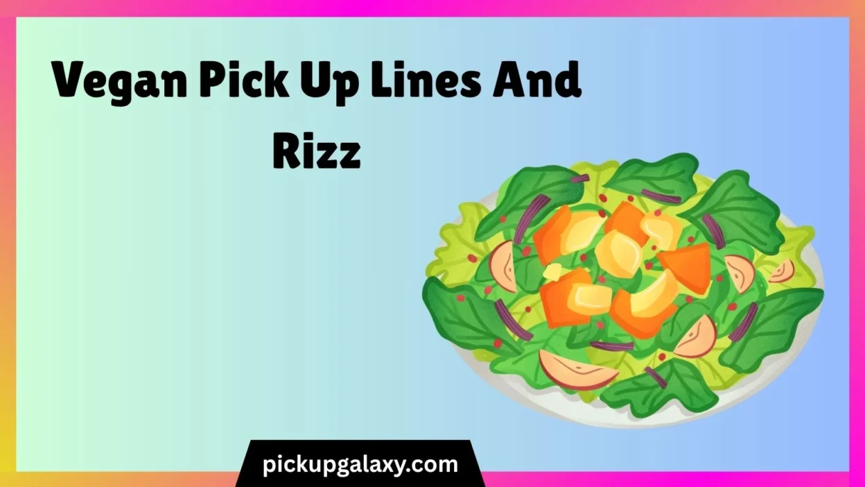 Vegan Pick Up Lines And Rizz