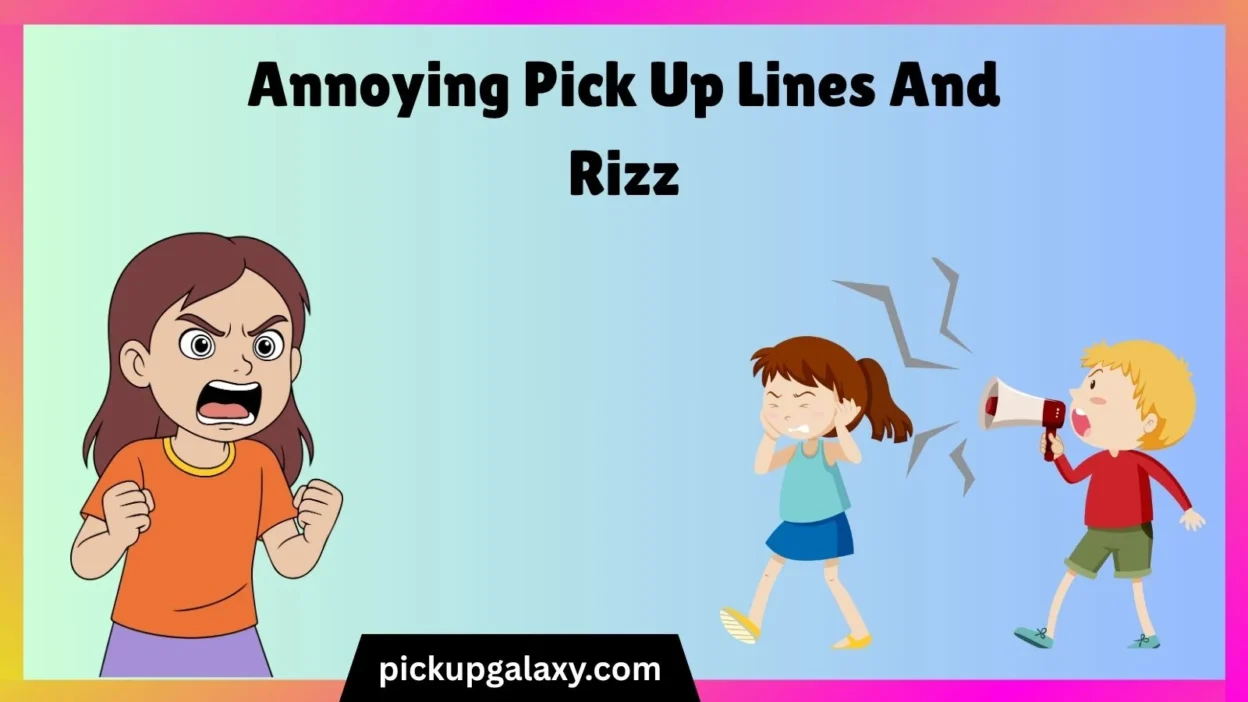 Annoying Pick Up Lines And Rizz