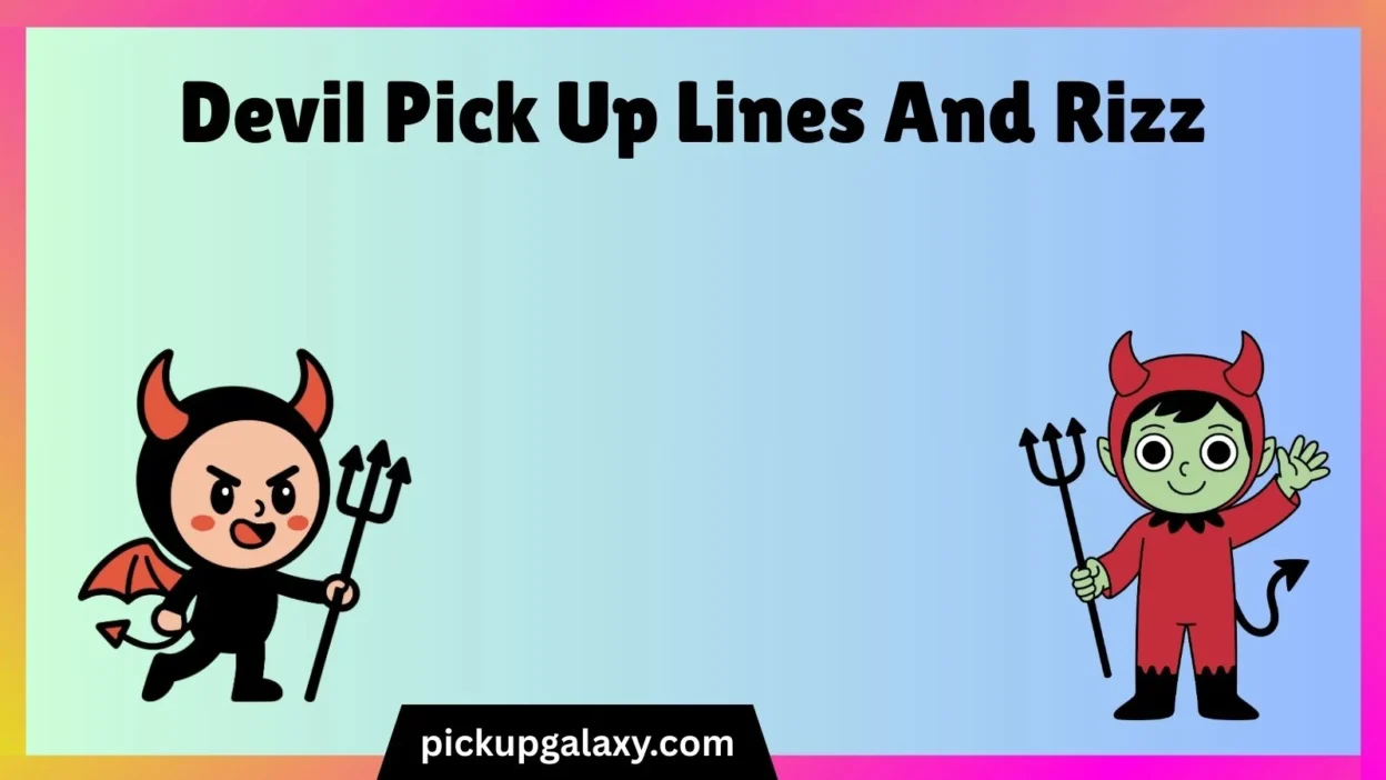 Devil Pick Up Lines And Rizz