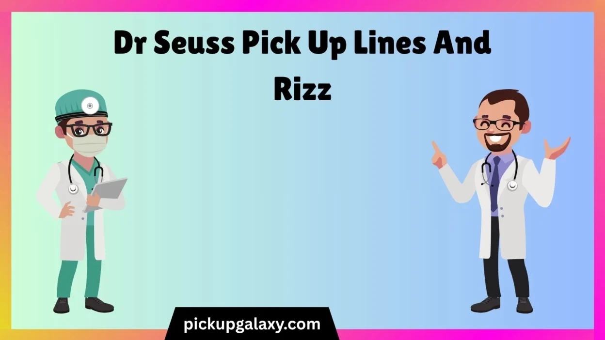 Dr Seuss Pick Up Lines And Rizz