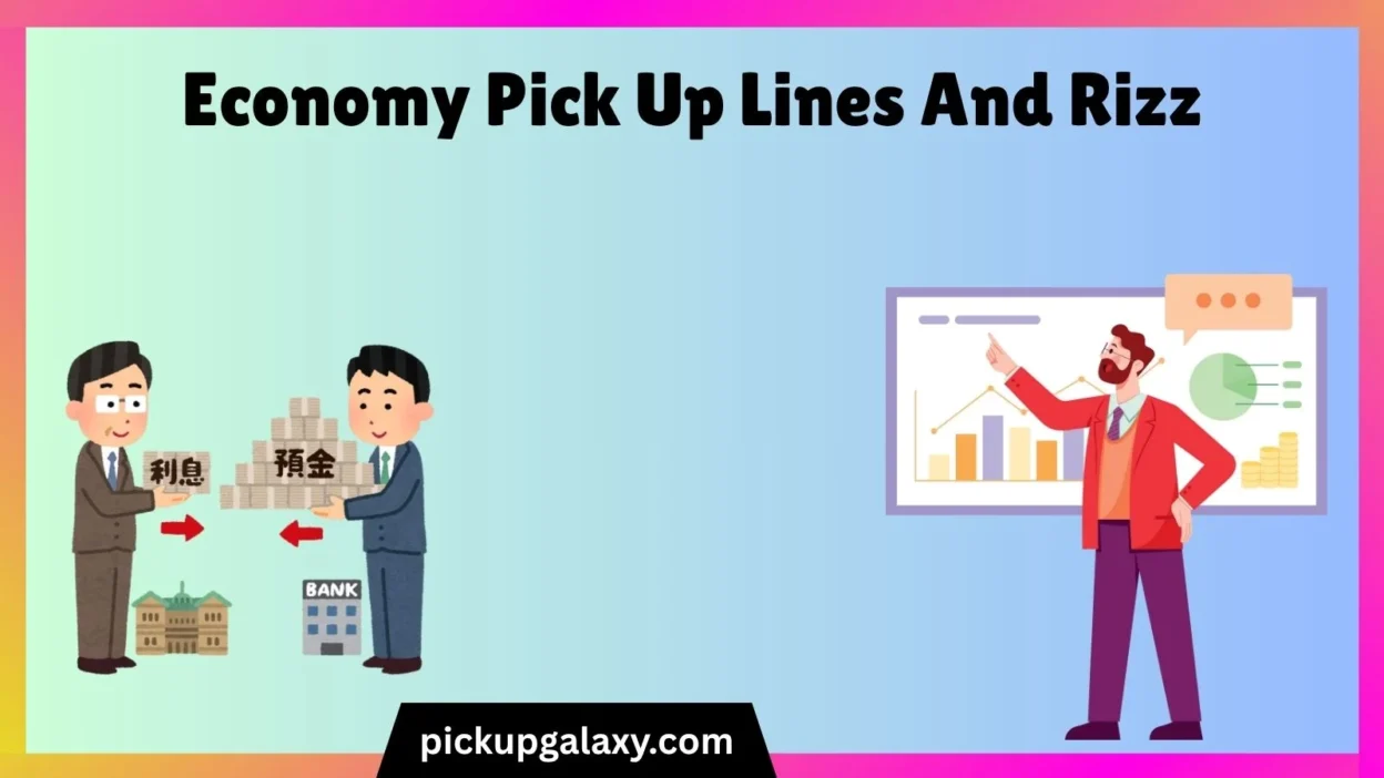 Economy Pick Up Lines And Rizz