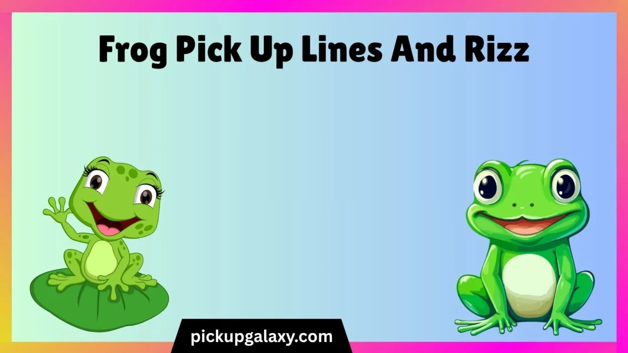 Frog Pick Up Lines And Rizz