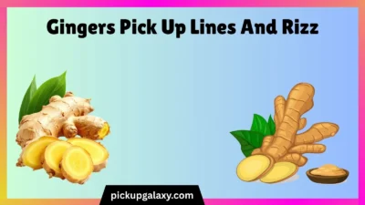 Gingers Pick Up Lines And Rizz