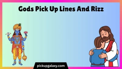 Gods Pick Up Lines And Rizz