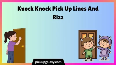 Knock Knock Pick Up Lines And Rizz
