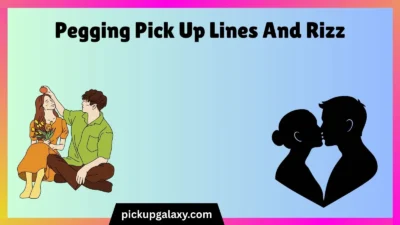 Pegging Pick Up Lines And Rizz
