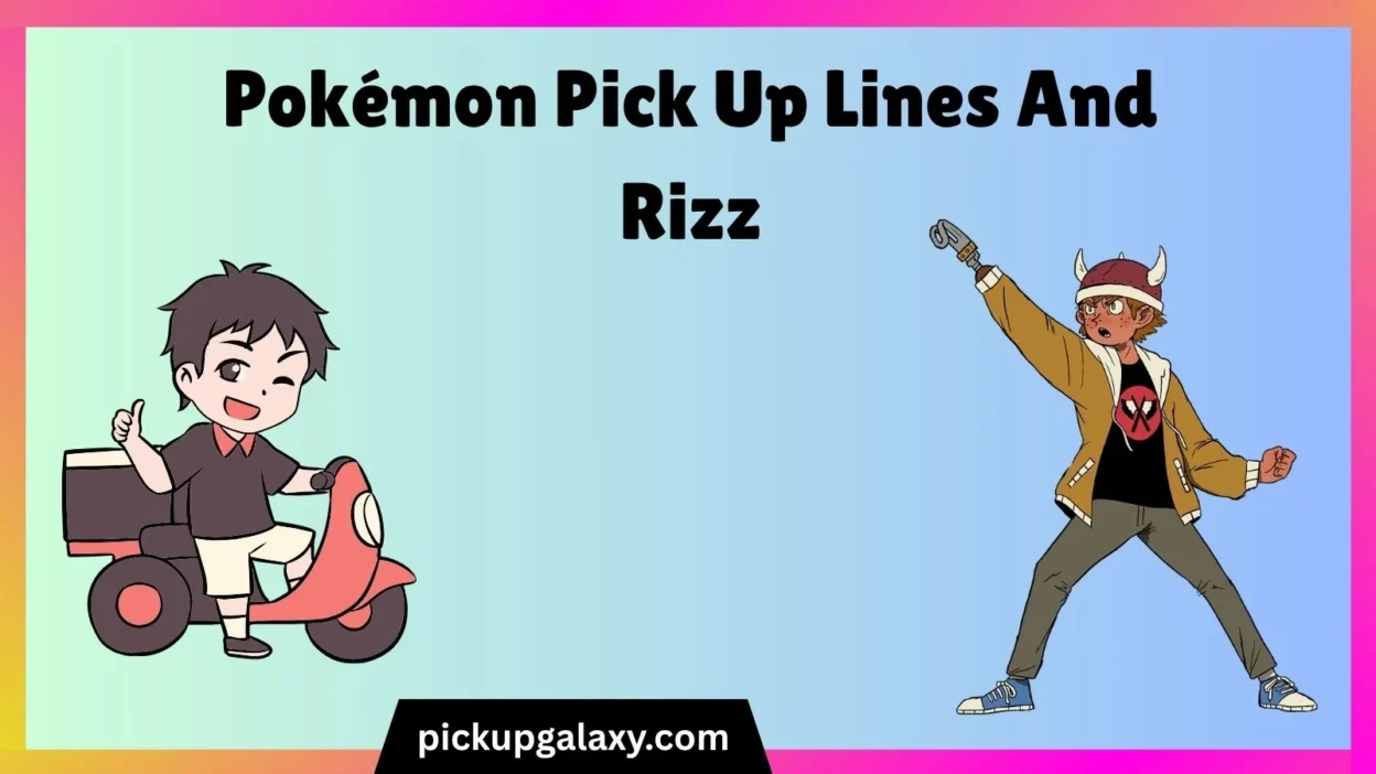 Pokémon Pick Up Lines And Rizz
