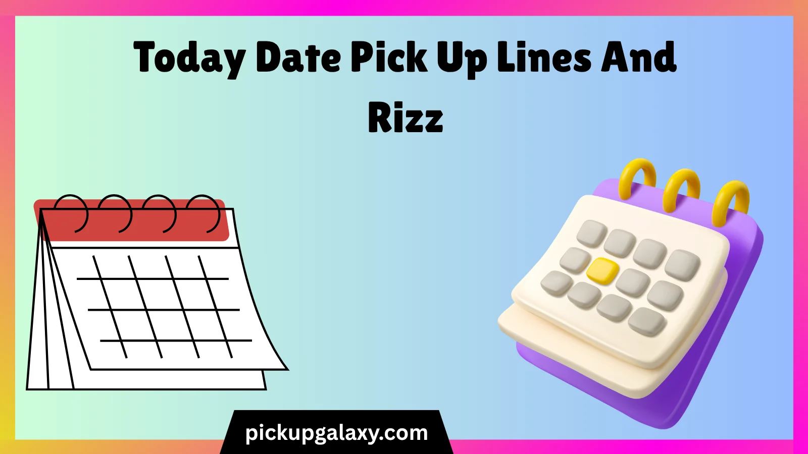 455+ Today Date Pick Up Lines And Rizz 2025-2026