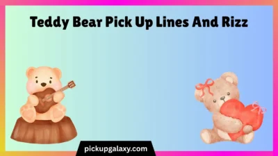 Teddy Bear Pick Up Lines And Rizz