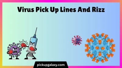 Virus Pick Up Lines And Rizz
