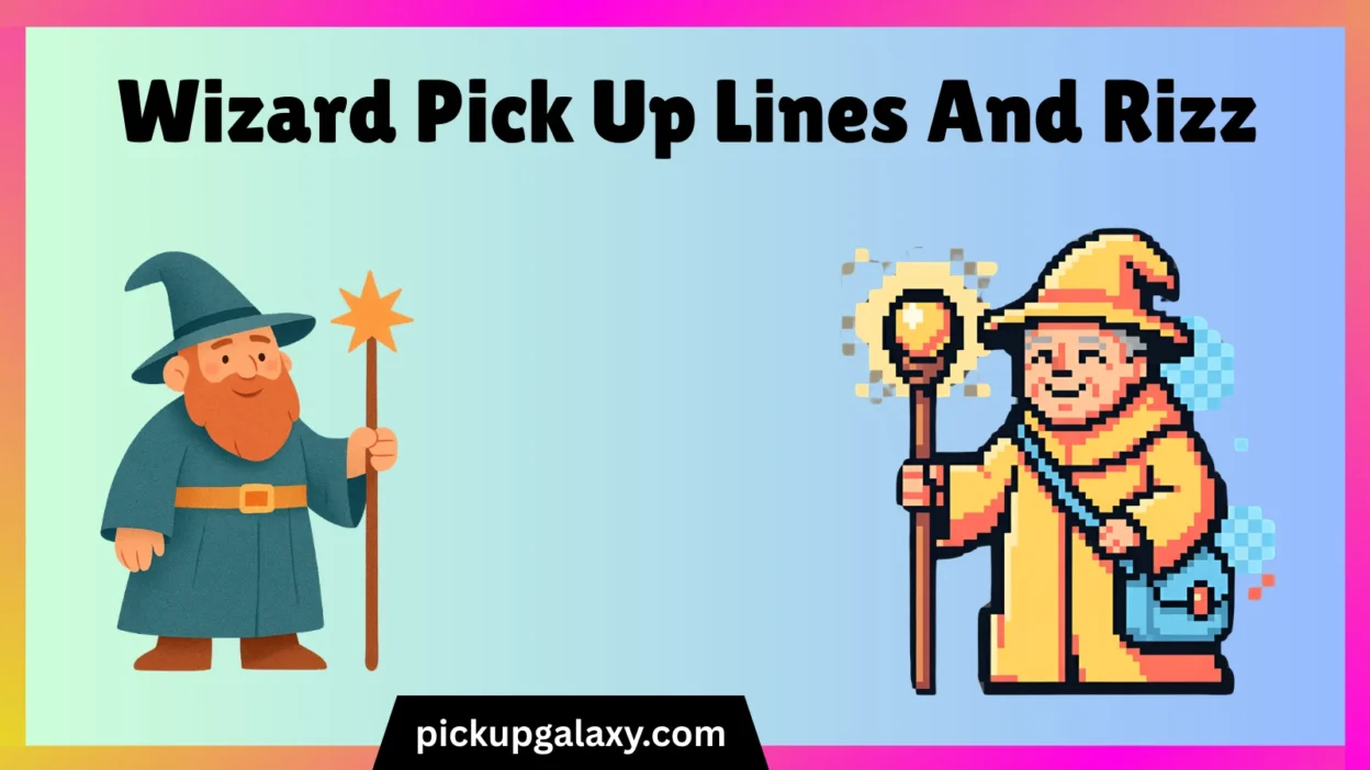 Wizard Pick Up Lines