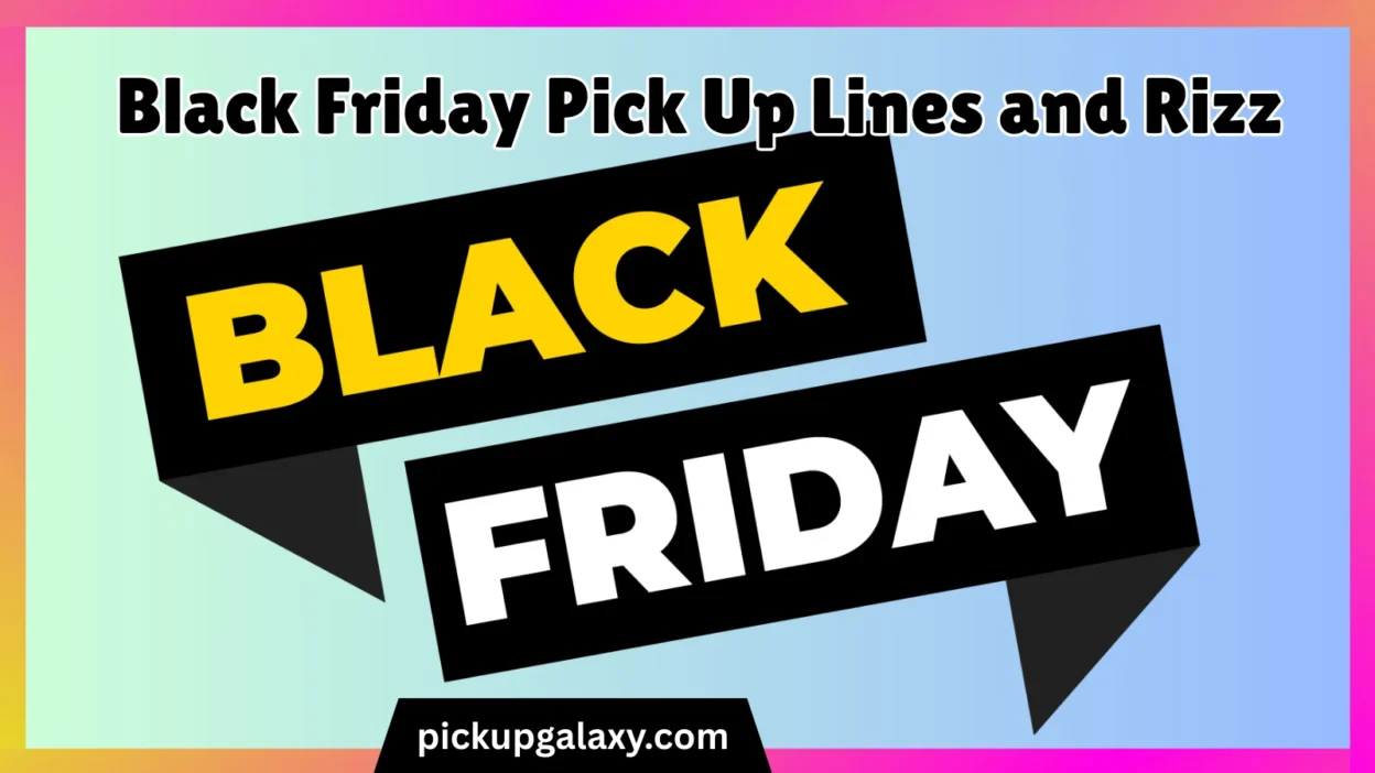 Black Friday Pick Up Lines and Rizz