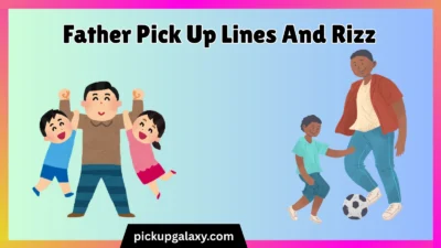 Father Pick Up Lines And Rizz