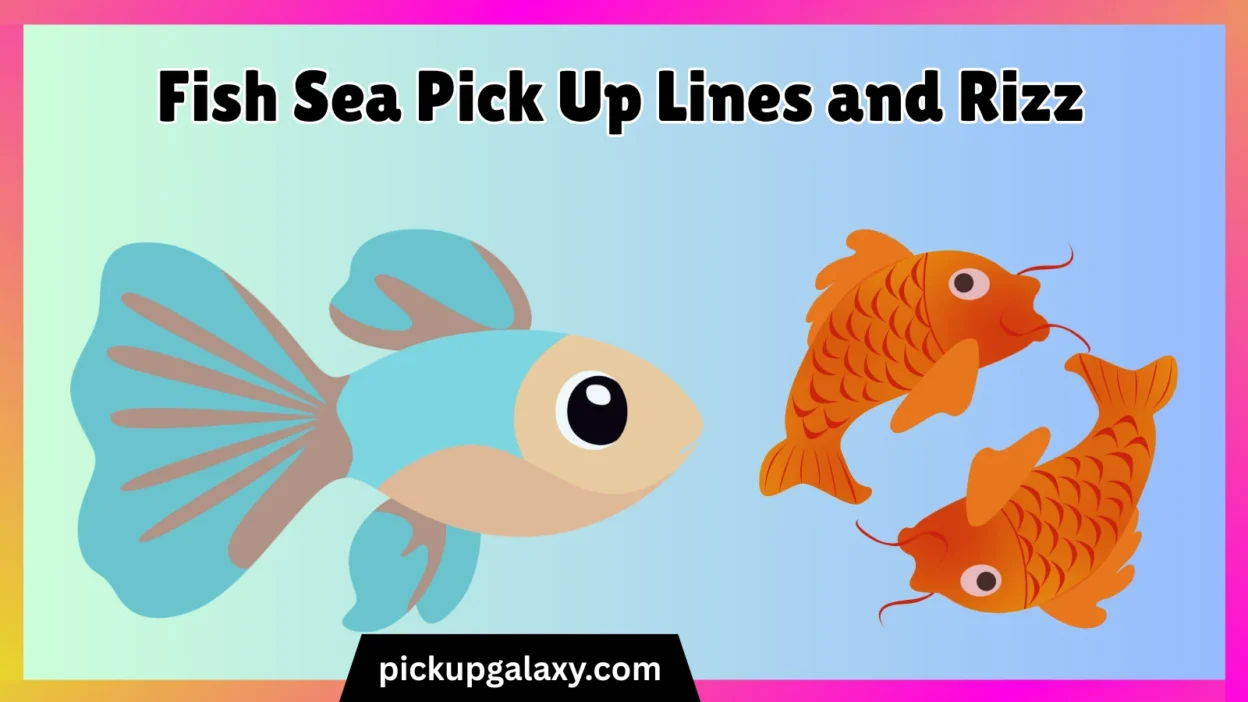 Fish Sea Pick Up Lines and Rizz