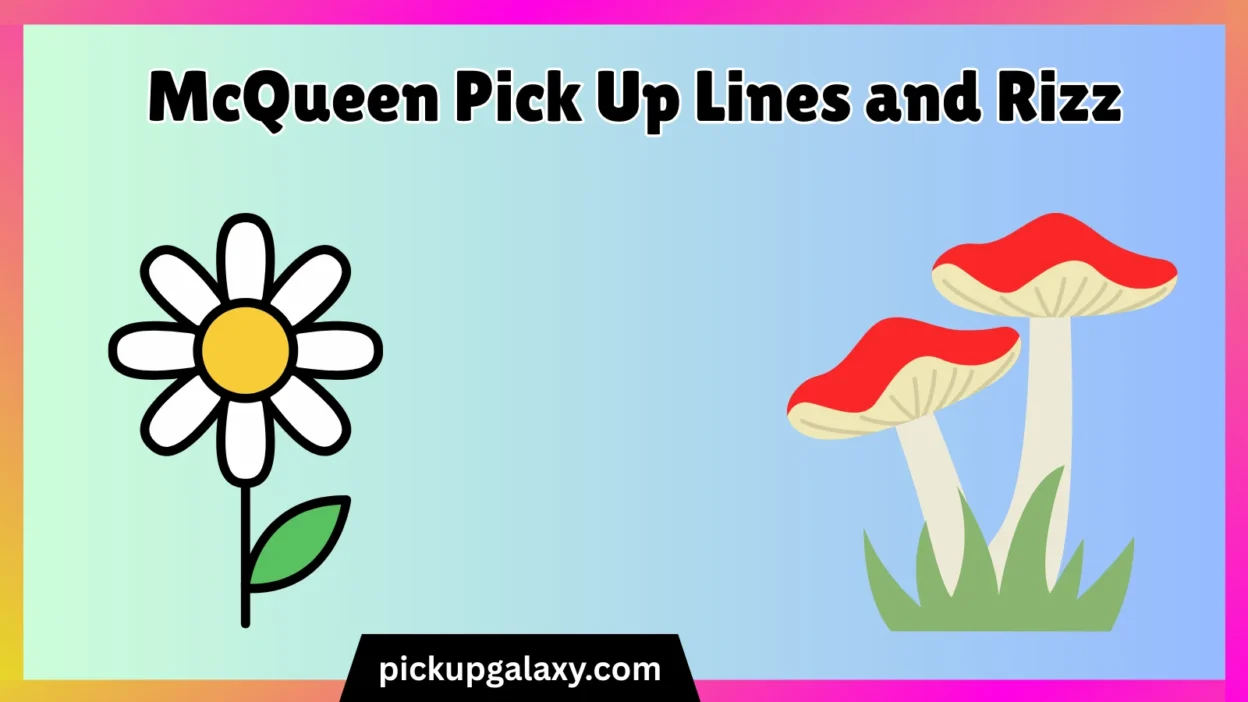 McQueen Pick Up Lines and Rizz