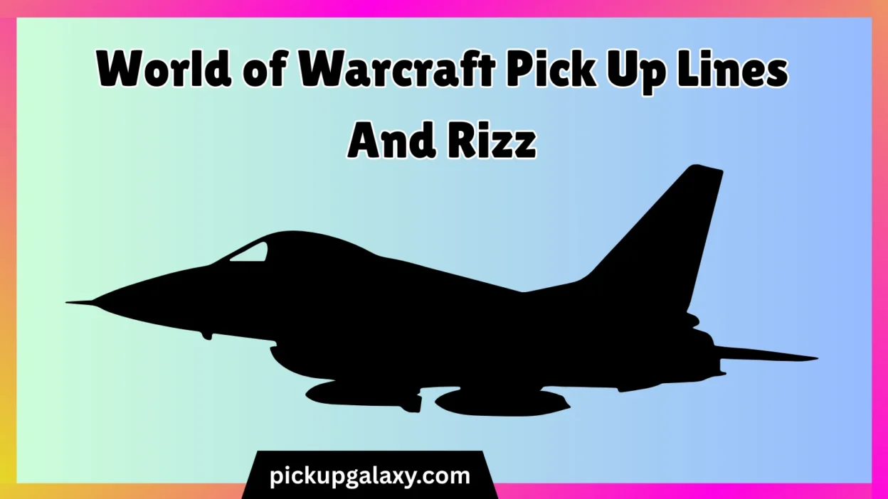 World of Warcraft Pick Up Lines And Rizz