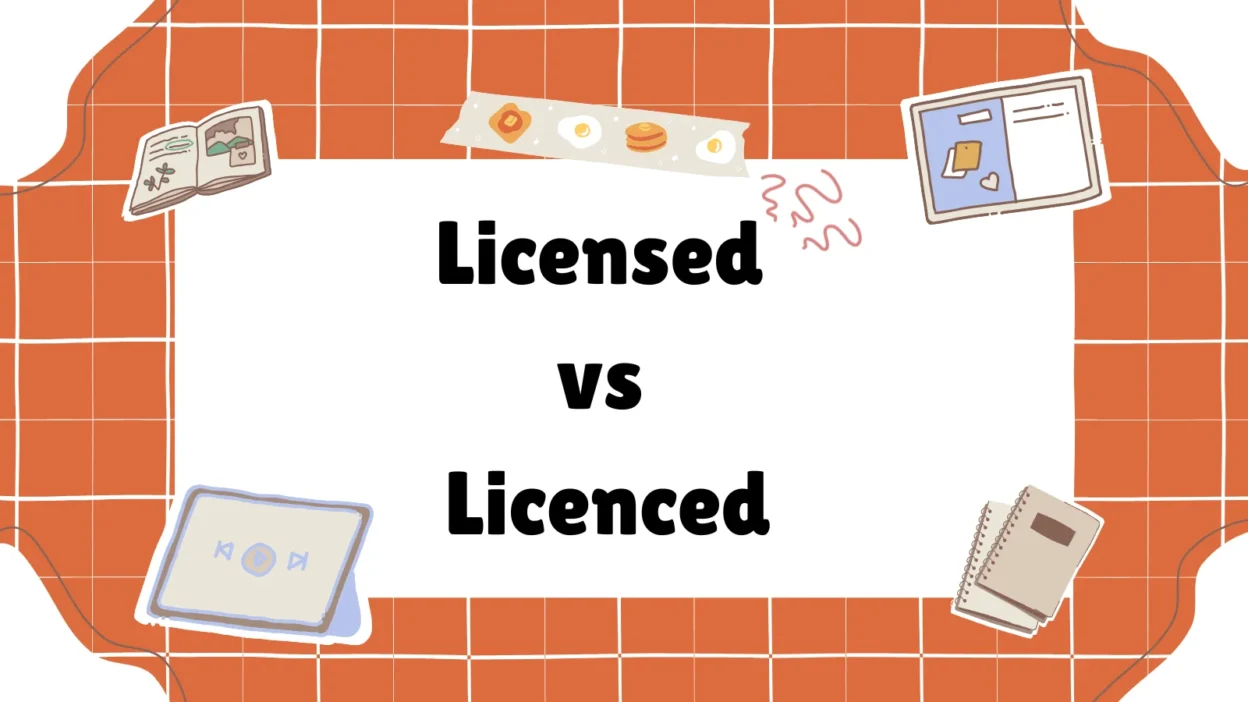 Licensed vs Licenced