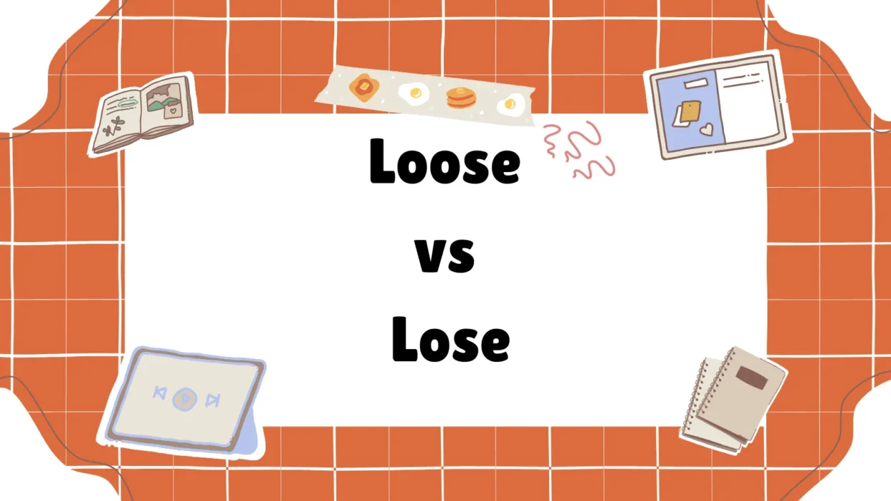 Loose vs Lose