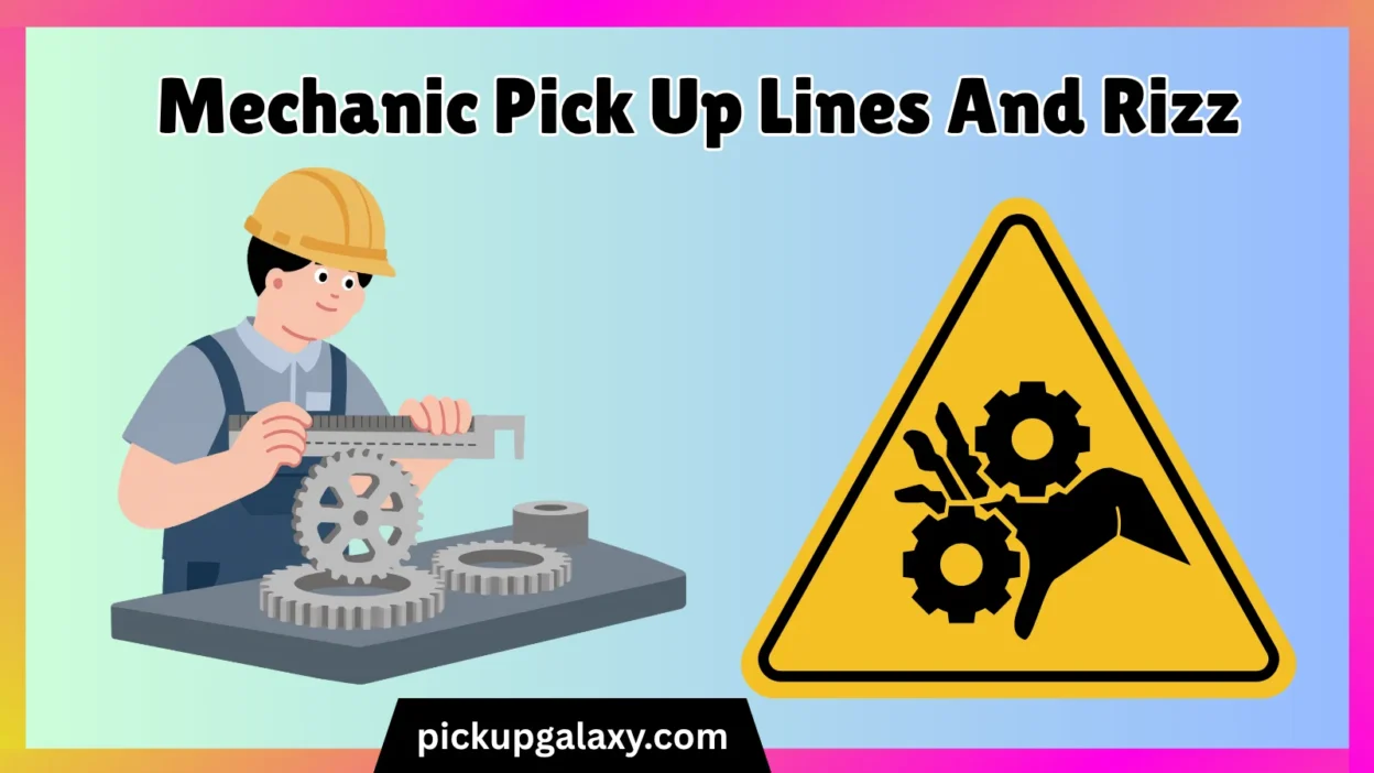 Mechanic Pick Up Lines And Rizz