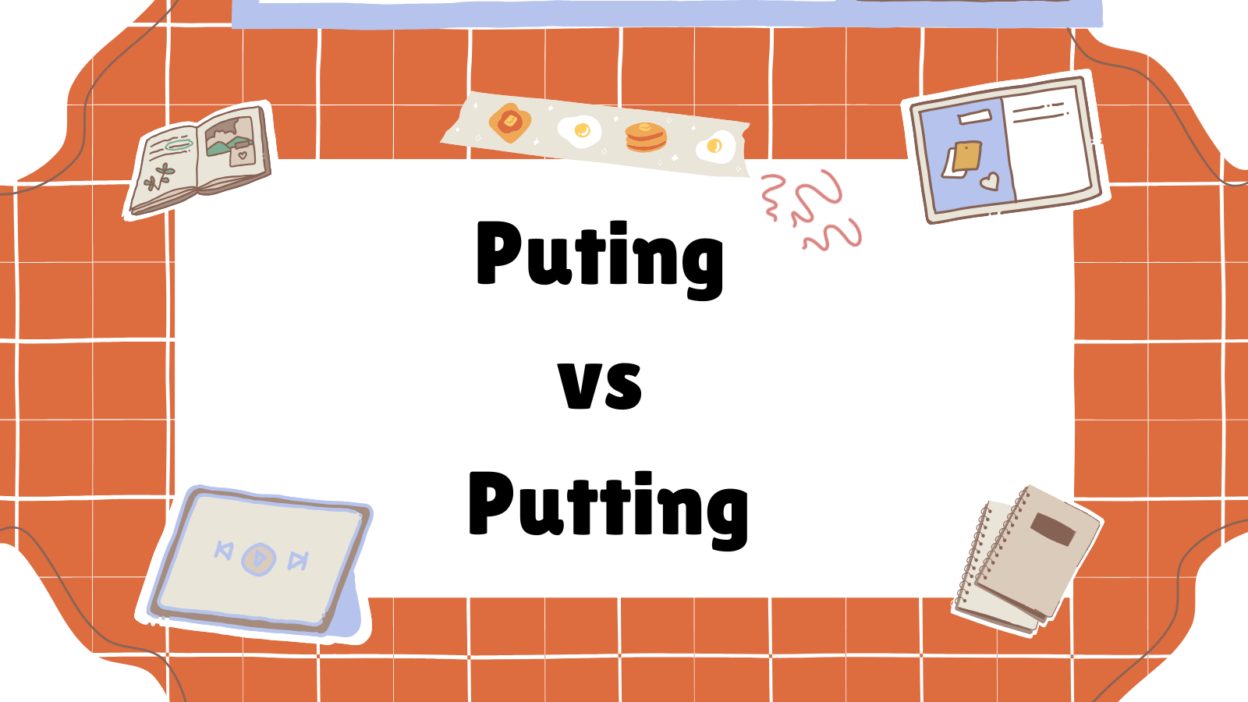 Puting vs Putting