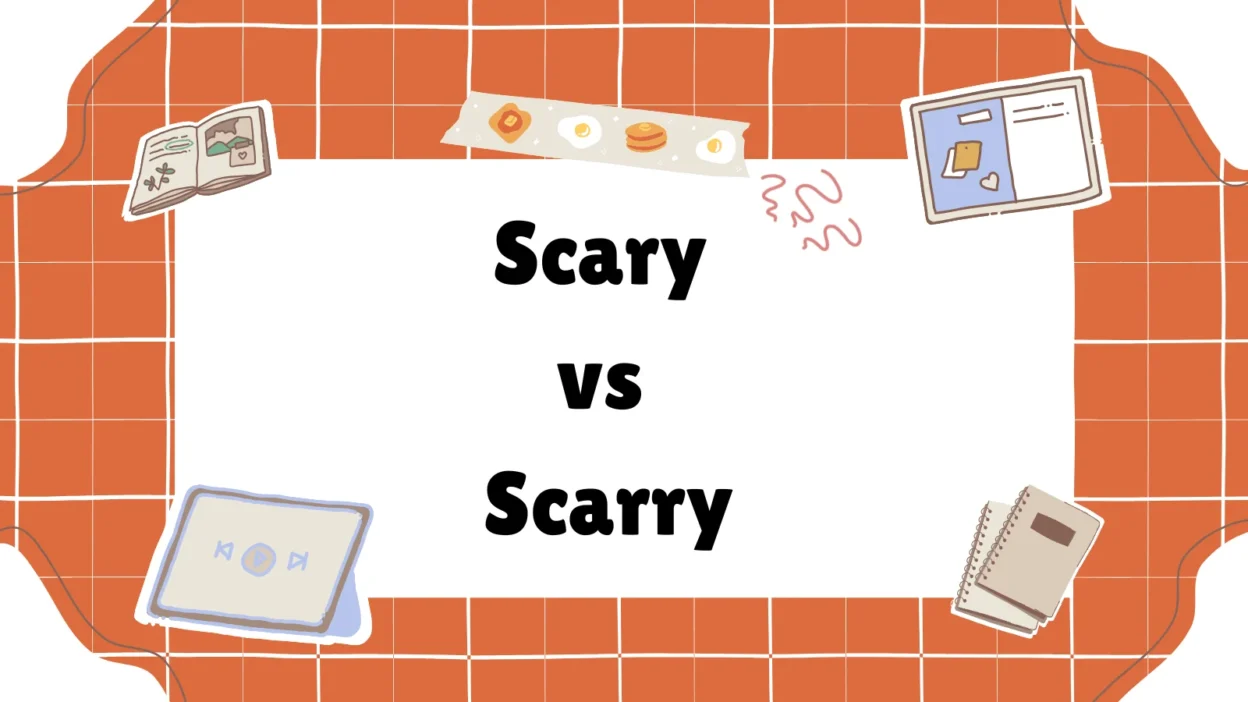 Scary vs Scarry