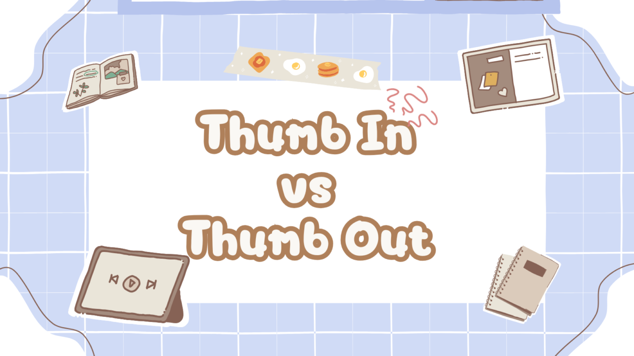 Thumb In vs Thumb Out