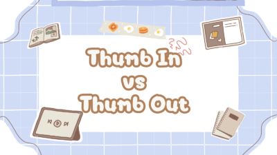 Thumb In vs Thumb Out